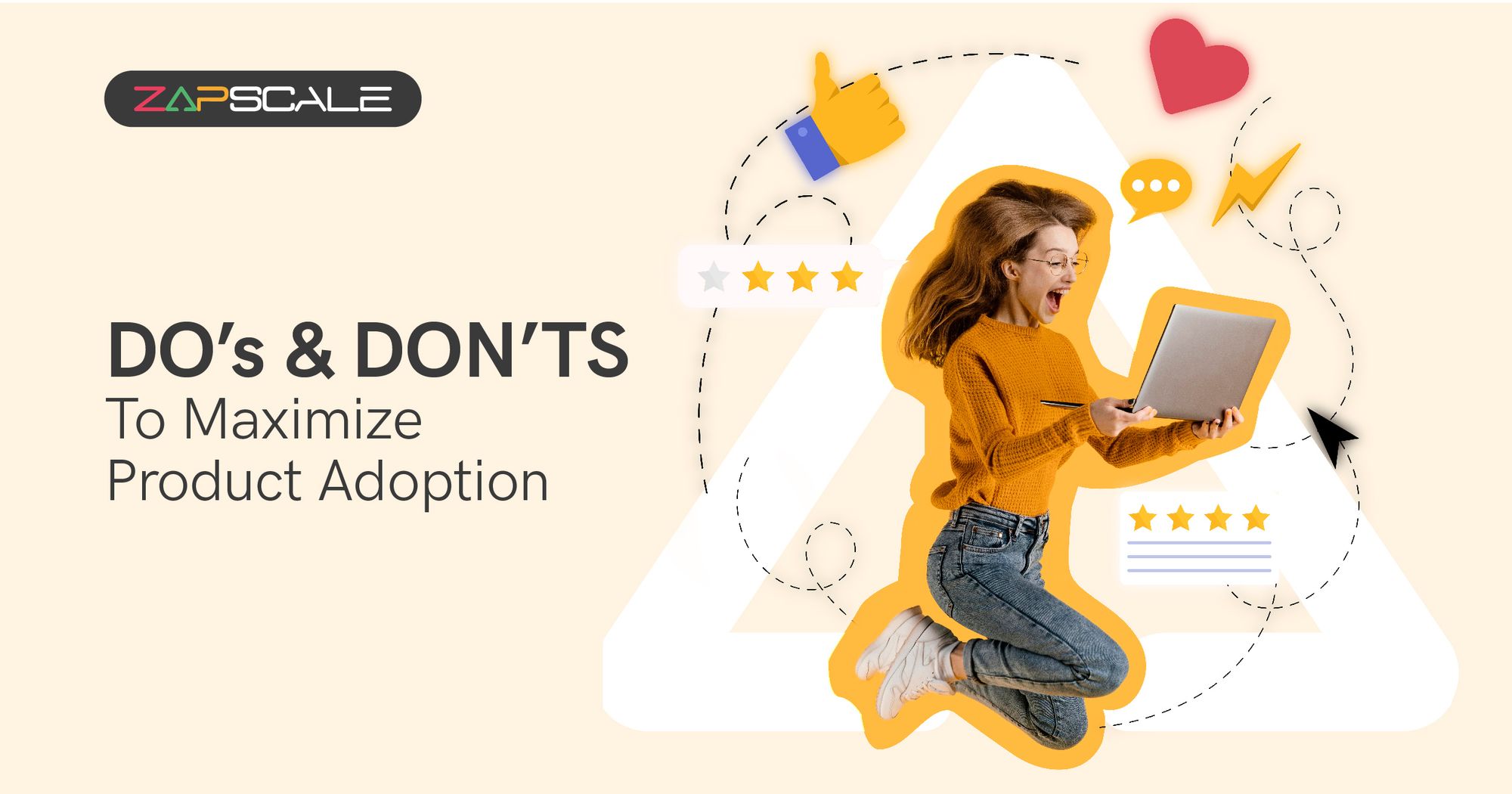 5 Do’s and Don’ts To Maximize Product Adoption