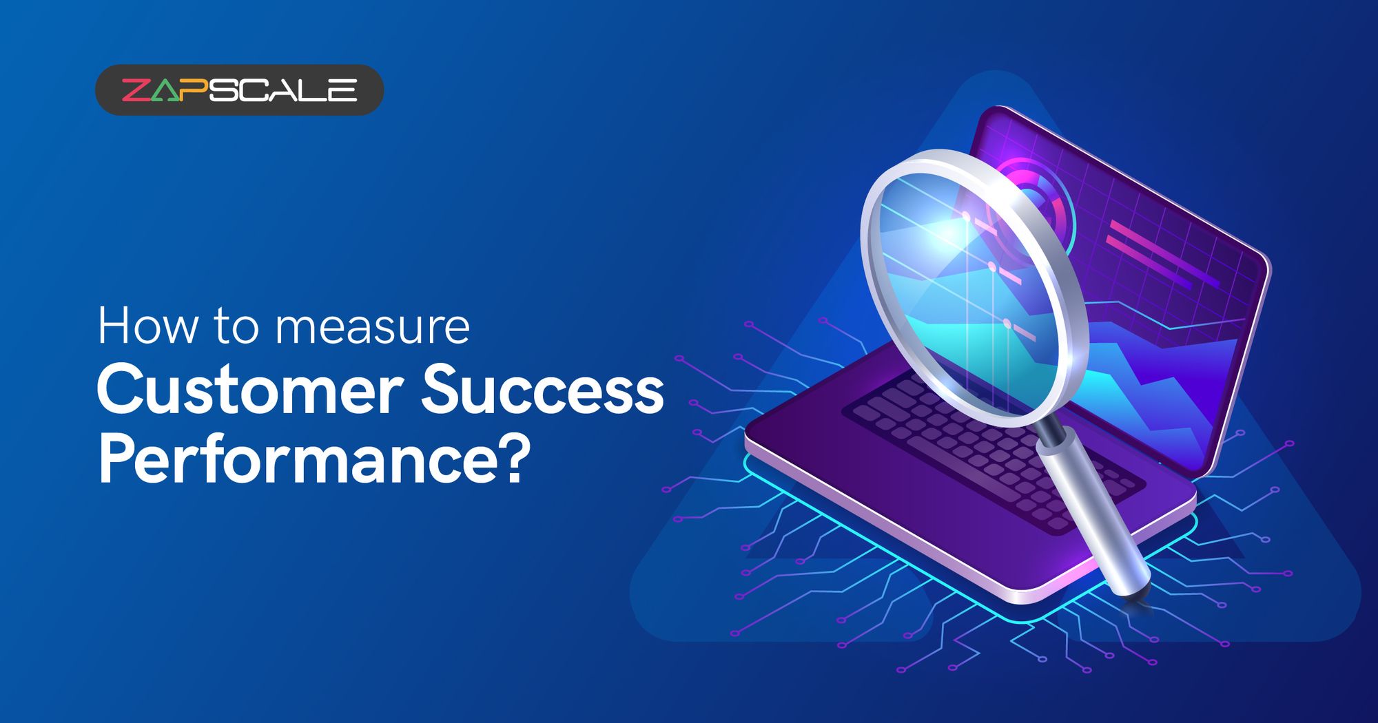 How do you measure Customer Success performance?