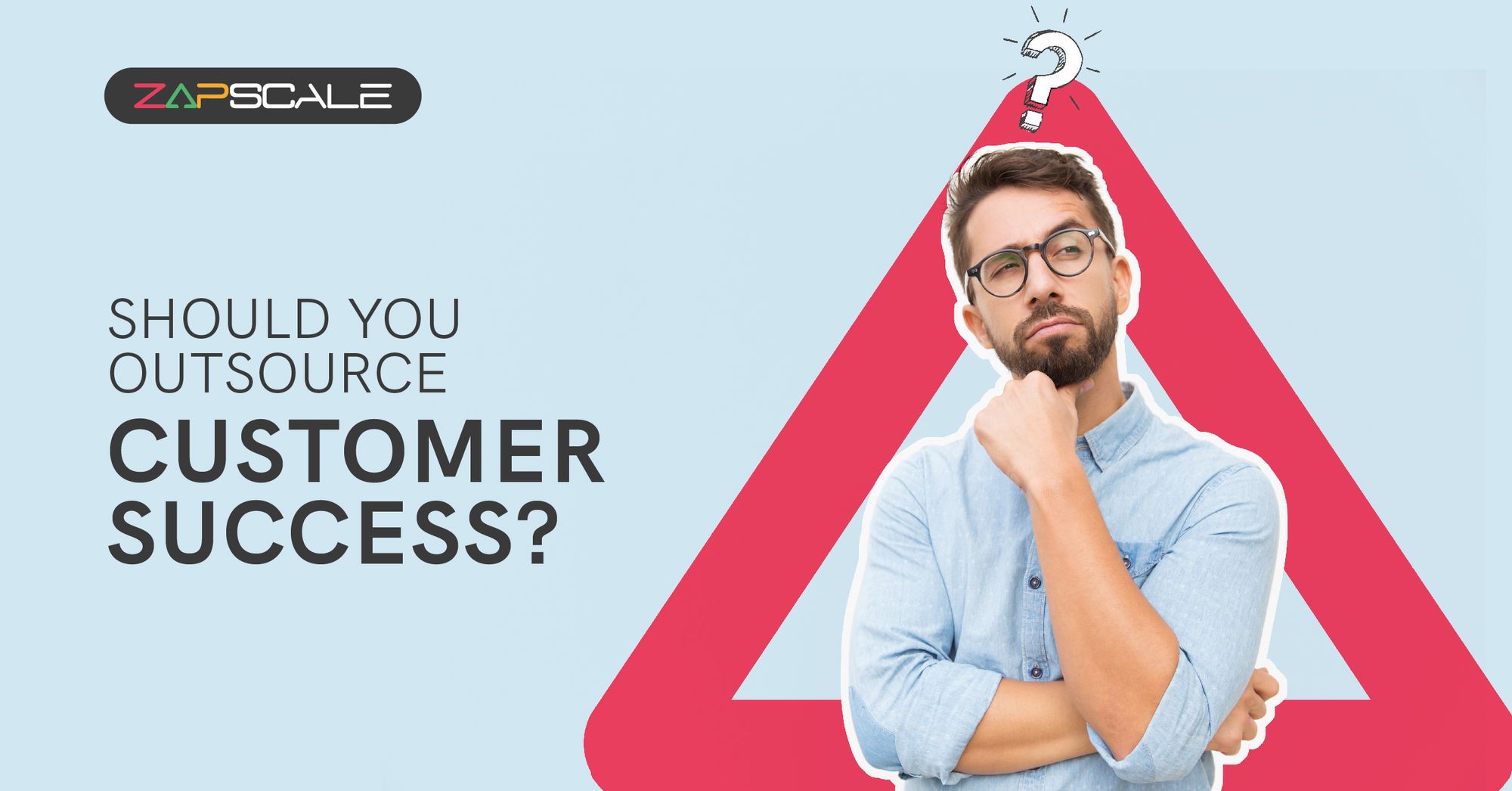 Should You Outsource Customer Success?