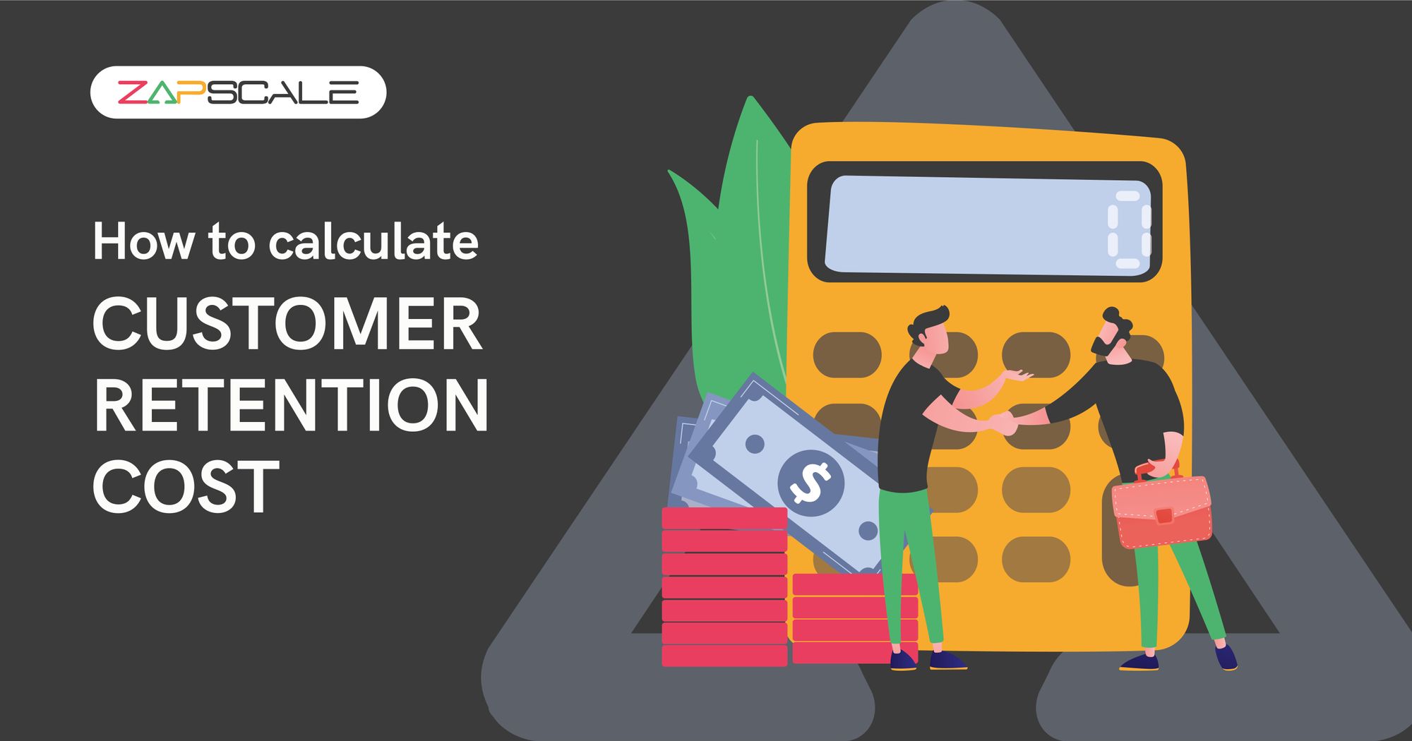 Customer Retention Cost: How to Reduce CRC and Drive Growth