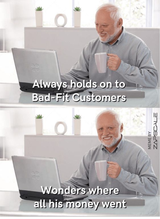 Customer success meme on bad-fit customer