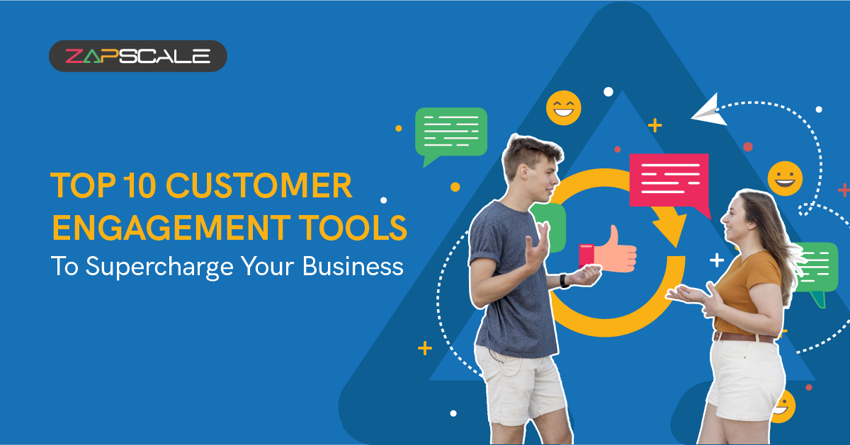 Top 10 Customer Engagement Tools to Supercharge Your Business