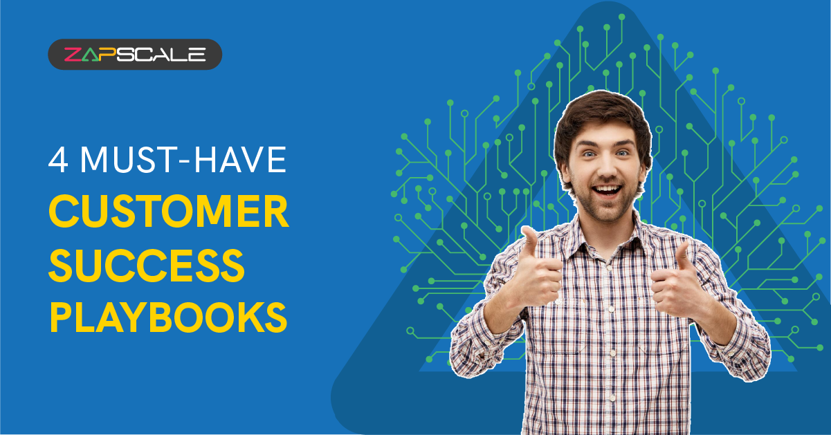 4 Customer Success Playbooks Every SaaS Business Must Have