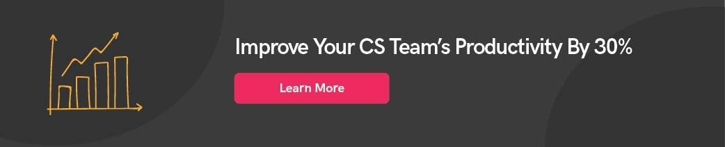 Improve your CS team's productivity by 30%