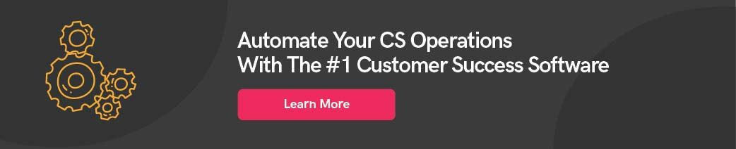 Automate your CS operations with the #1 customer success software